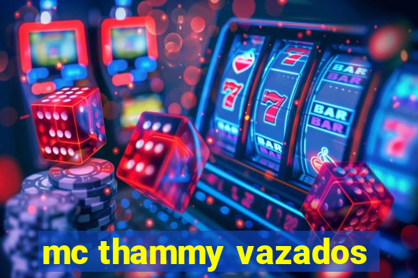 mc thammy vazados